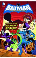 The Secret of the Doomsday Design!: (Batman: The Brave and the Bold)