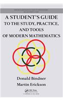 A Student's Guide to the Study, Practice, and Tools of Modern Mathematics
