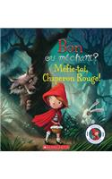 Contes Réinventés: Bon Ou Méchant? Méfie-Toi, Chaperon Rouge!: (Contes R?invent's)