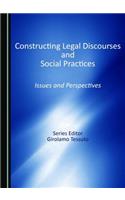 Constructing Legal Discourses and Social Practices: Issues and Perspectives