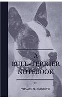 A Bull-Terrier Notebook