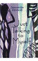 Just Talking to Myself: (English)