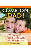 Come On, Dad!