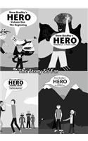 Hero: The Story So Far: Volume 1 the Beginning, Volume 2: 3 Years Later, Volume 3: The Quest for Heroine & the New Bad Guys,