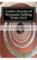 Unfair Secrets of Hypnotic Selling With NLP