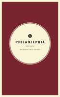 Wildsam Field Guides: Philadelphia