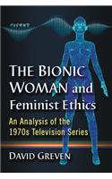 Bionic Woman and Feminist Ethics
