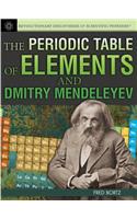 The Periodic Table of Elements and Dmitry Mendeleyev: (Revolutionary Discoveries of Scientific Pioneers)