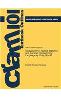 Studyguide for Applied Statistics and the SAS Programming Language by Cody, Ron P.