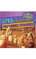 20 Fun Facts about Pioneer Women