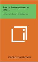 Three Philosophical Poets: Lucretius, Dante and Goethe(English)