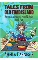 Tales From Old Toad Island, Humourous Adventures of Esmerelda Perkins, Book Two
