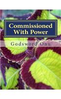 Commissioned With Power: We Have Been Empowered and Not Helpless