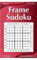 Frame Sudoku - Volume 1 - 276 Grilles: (1 Frame Sudoku)