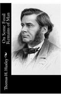 On Some Fossil Remains of Man