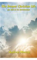 Deeper Christian Life an Aid to its Attainment