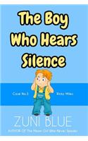 The Boy Who Hears Silence