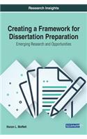 Creating a Framework for Dissertation Preparation: Emerging Research and Opportunities