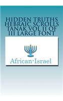 Hidden Truths Hebraic Scrolls Tanak Vol II of III Large Font: Yahoshua to Malaki