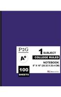 1 Subject College Ruled Notebook: Purple Cover,1 Subject, 100 College Ruled Sheets,8" X 10" (20.32 X 25.4 CM), Soft Durable Cover, Tight Bound, Medium Paper, Great for Writing, Class
