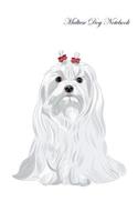 Maltese Dog Notebook Record Journal, Diary, Special Memories, To Do List, Academic Notepad, and Much More