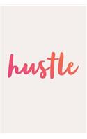 Hustle: Journal, Notebook, Diary, 6"x9" Lined Pages, 150 Pages