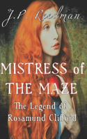 Mistress of the Maze: The Legend of Rosamund Clifford(2 Medieval Babes: Tales of Little-Known Ladies)