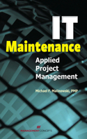 IT Maintenance Applied Project Management