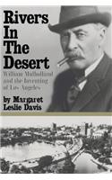 Rivers in the Desert: William Mulholland and the Inventing of Los Angeles