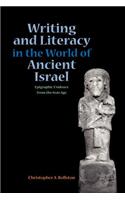 Writing and Literacy in the World of Ancient Israel