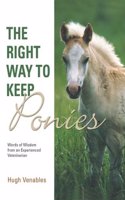 The Right Way to Keep Ponies: Words of Wisdom from an Experienced Veterinarian