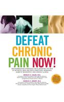 Defeat Chronic Pain Now!