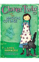 Clover Twig and the Magical Cottage