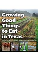 Growing Good Things to Eat in Texas