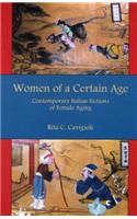 Women of a Certain Age: Contemporary Italian Fictions of Female Aging