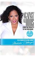 Against All Odds: From the Projects to the Penthouse