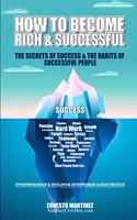 How to Become Rich and Successful. The Secret of Success and the Habits of Successful People.: Entrepreneurship and Developing Entrepreneur Characteristics.(2 Entrepreneurship)