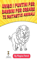 Unisci i Puntini per Bambini per Creare72 Fantastici Animali