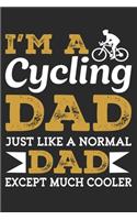 I am a Cycling dad just like a normal dad except much cooler