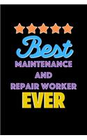 Best Maintenance and Repair Worker Evers Notebook - Maintenance and Repair Worker Funny Gift