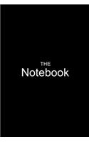 The Notebook Classic Notebook/Journal. Great for Gifts and Birthdays. Beautiful and Elegant looking. 6x9 Lined 120 Pages Notebook.