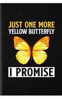 Just One More Yellow Butterfly I Promise