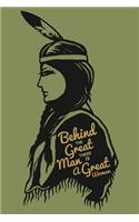 Behind The Great Man There Is A Great Woman: Journal Book 110 Lined Pages Inspirational Quote Notebook To Write in: Lined notebook