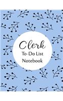 Clerk To Do List Notebook: Checklist and Planning Notepad For Clerks