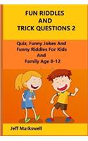 Fun Riddles and Trick Questions 2