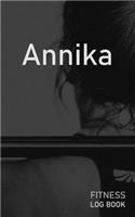 Annika: Blank Daily Fitness Workout Log Book - Track Exercise Type, Sets, Reps, Weight, Cardio, Calories, Distance & Time - Space to Record Stretches, Warmu