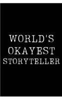 World's Okayest Storyteller: Blank Lined Journal For Taking Notes, Journaling, Funny Gift, Gag Gift For Coworker or Family Member