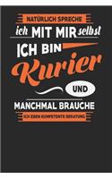 Natürlich Spreche Ich Mit Mir Selbst Ich bin Kurier Und Manchmal Brauche Ich Eben Kompetente Beratung: Kurier Notizbuch - Kurier Geschenke - Tagebuch - 110 Weiße Karierte Seiten - ca. A 5