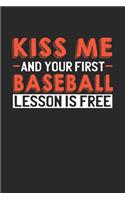Kiss me and your first lesson Baseball is free: 6x9 - notebook - lined - 120 pages