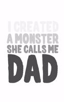 I created a monster she calls me dad: 6x9 120 pages quad ruled - Your personal Diary